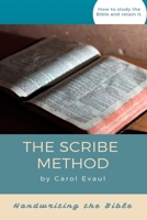 The Scribe Method: Handwriting the Bible: A Simple Method for Learning the Bible 1480241083 Book Cover