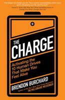 The Charge: Activating the 10 Human Drives That Make You Feel Alive 1451667531 Book Cover