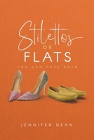 Stilettos or Flats: You Can Have Both B0GFY9N6DV Book Cover