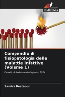 Compendio di fisiopatologia delle malattie infettive (Volume 1) (Italian Edition) 6208905303 Book Cover