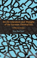 On the Literature and Thought of the German Classical Era: Collected Essays 1783747706 Book Cover