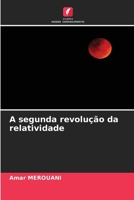 A segunda revolução da relatividade (Portuguese Edition) 6209522246 Book Cover