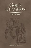 God's Champion: The Life of Job 1449777678 Book Cover