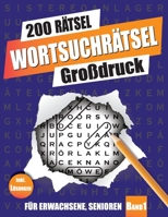 Wortsuchrätsel Großdruck: Wortsuchrätsel für Erwachsene und Senioren mit 200 Rätsel | Band 1 B08WV4ZPGX Book Cover