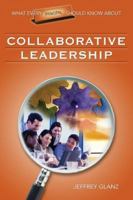 What Every Principal Should Know About Collaborative Leadership (What Every Principal Should Know About) 1412915902 Book Cover