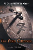 The Fire Catcher: A Declaration of Grace 1462727530 Book Cover