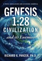 Genesis 1: 28 CIVILIZATION and its Enemies B0F2DYZ9XT Book Cover