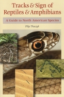 Tracks & Sign of Reptiles & Amphibians: A Guide to North American Species 0811711862 Book Cover