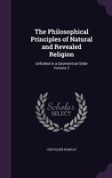 The Philosophical Principles of Natural and Revealed Religion: Unfolded in a Geometrical Order; Volume 2 101921032X Book Cover
