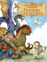 The Explorer's Guide to Drawing Fantasy Creatures 1440308357 Book Cover