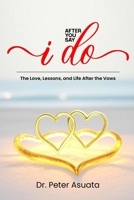 After You Say I Do: The Love, Lessons and Life After the Vows B0FK3KP9YD Book Cover