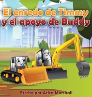 El enredo de Timmy y el apoyo de Buddy: Self Regulation (Spanish Edition) B0GQ3MHJGR Book Cover