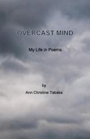Overcast Mind: My Life in Poems 1542637597 Book Cover