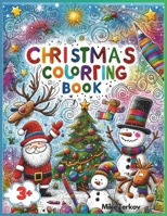 Christmas Coloring Book for Kids 3+: A Holiday Coloring Adventure with over 30 Beautiful Pages: Christmas Tales to Color: A Holiday Coloring Book for Kids Ages 3-6 B0CPCJLJM7 Book Cover