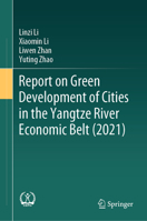 Report on Green Development of Cities in the Yangtze River Economic Belt (2021) 9819716012 Book Cover