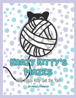 Krazy Kitty's Mazes: Help Krazy Kitty Get the Yarn B09BF6B2KM Book Cover