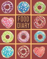 Food Diary: Food Journal - Daily Diet Planner - Meal Tracker Log Book - Activity And Calorie Counter - Notebook For Tracking Eating Habits 1695838947 Book Cover