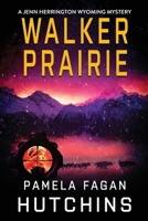 WALKER PRAIRIE: A Jenn Herrington Wyoming Mystery (The Jenn Herrington Wyoming Mysteries) 1956729356 Book Cover