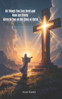 All Things You Ever Need and Want Are Freely Given to You on the Cross of Christ: All Things That Pertain to Life and Godliness Are Given to You B0F9LN9GPT Book Cover
