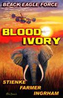 Black Eagle Force: Blood Ivory 0984882081 Book Cover
