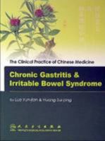 Chronic Gastritis & Irritible Bowel Syndrome (The Clinical Practice of Chinese Medicine) 7117106379 Book Cover