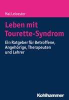 Leben Mit Tourette-Syndrom: Ein Ratgeber Fur Betroffene, Angehorige, Therapeuten Und Lehrer 3170297198 Book Cover