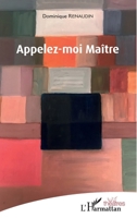 Appelez-moi Maître (Théâtres) (French Edition) 234318058X Book Cover