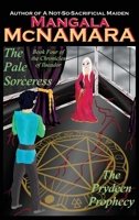 The Pale Sorceress: Book Four of the Chronicles of Ilseador (The Prydeen Prophecy Cycle) 1960160486 Book Cover