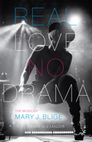 Real Love, No Drama: The Music of Mary J. Blige 0292759436 Book Cover