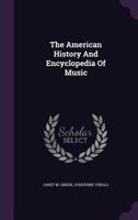 The American History and Encyclopedia of Music 1016315236 Book Cover