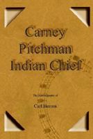 Carney Pitchman Indian Chief 193208679X Book Cover