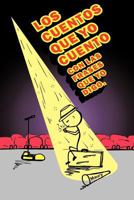 Los Cuentos Que Yo Cuento Con Las Frases Que Yo Digo. 1463416962 Book Cover