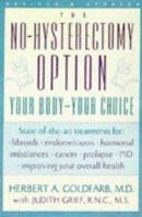 The No-Hysterectomy Option: Your Body--Your Choice, Revised and Updated 0471165573 Book Cover