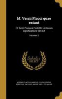 M. Verrii Flacci quae extant: Et, Sexti Pompeii Festi De verborum significatione libri XX; Volumen 2 1371578419 Book Cover