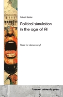 Political simulation in the age of AI: Risks for democracy? 3689047056 Book Cover