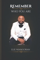 Remember Who You Are: Reclaiming Your Divine Identity, Wisdom, and Faith B0HD7FJ2GH Book Cover
