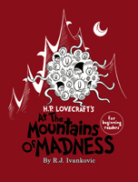 H.P. Lovecraft’s At the Mountains of Madness for beginning Readers 1568824955 Book Cover