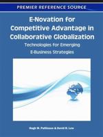 E-Novation For Competitive Advantage In Collaborative Globalization: Technologies For Emerging E Business Strategies 1605663948 Book Cover