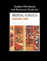 Student Workbook and Resource Guide for Medical-Surgical Nursing Care 0134004329 Book Cover