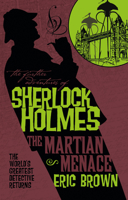 The Further Adventures of Sherlock Holmes - The Martian Menace 1789092957 Book Cover