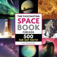 The Fascinating Space Book for Kids: 500 Far-Out Facts! 1648768865 Book Cover