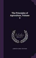The Principles of Agriculture, Volume 2 1343781396 Book Cover