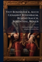 Veit Rosenstock, Auch Genannt Rosenbaum, Rosenstrauch, Rosenthal, Rosier 1286204569 Book Cover