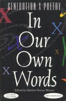 In Our Own Words: An Anthology of Poetry : From a Generation Falsely Labeled (In Our Own Words (Marlow Peerse Weaver)) 0965413624 Book Cover