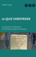 Le Quiz Vordtriede: 50 questions et réponses à la famille émigrée de Fribourg 3739245697 Book Cover