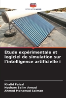 Étude expérimentale et logiciel de simulation sur l'intelligence artificielle i (French Edition) 6204763598 Book Cover