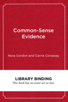Common-Sense Evidence: The Education Leader's Guide to Using Data and Research 1682535061 Book Cover