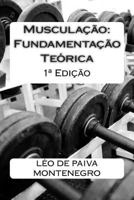 Muscula��o: Fundamenta��o Te�rica 1502785757 Book Cover