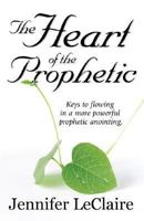 The Heart of the Prophetic 1886885249 Book Cover