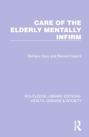 Care of the Elderly Mentally Infirm 1032256745 Book Cover